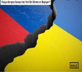 Rusya-Ukrayna Savaşı’nda Yeni Bir Dönem mi Başlıyor?