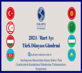 TÜRK DÜNYASI'NDA 2024 MART AYI GÜNDEMİ