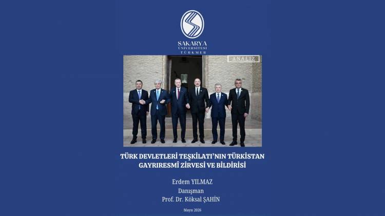 ANALİZ: TÜRK DEVLETLERİ TEŞKİLATI’NIN TÜRKİSTAN GAYRIRESMÎ ZİRVESİ VE BİLDİRİSİ